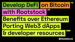 Developing on Rootstock: DeFi on Bitcoin Porting dApps and benefits over Ethereum