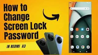 How to Change Screen Lock Password in Redmi A3