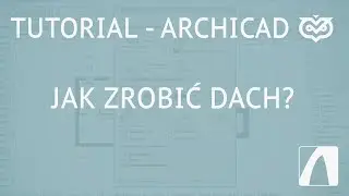 Archicad - Tutorial - Jak zrobić dach? Narzędzie dach | CGWISDOM.PL