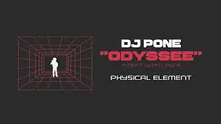 DJ Pone - PHYSICAL ELEMENT (Audio) #OdysséeLive