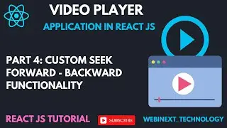 #60 | Part 4 | ⏩🎥 Custom Seek Forward - Backward Button Functionality | Video Player App in React JS