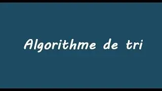 Cours Les algorithmes de Tris et de Recherches (3ème et Bac info / Bac Sc.Exp - Maths - Tech )