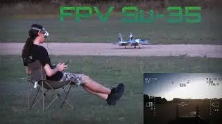 SU-35 Exciting FPV Flights! - HD 50fps