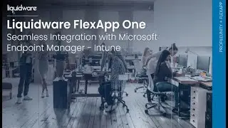 FlexApp One and Seamless Integration with Microsoft Endpoint Manager/Intune