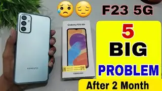 SAMSUNG F23 5G - 5 Big Problem after 2 month Used | Samsung F23 5G Long Trem Review in Hindi
