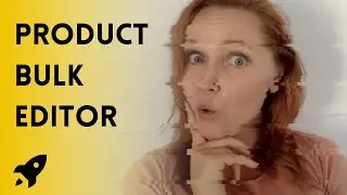 SHOPIFY PRODUCT BULK EDITOR [how to use it, why you need it, and which elements you can change]