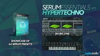 Best Hypertechno Sounds for Serum: Serum Essentials Vol 11 - Hypertechno | Preset Showcase