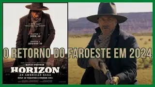 O Maior Faroeste desde Os Imperdoáveis | Kevin Costner “Horizon