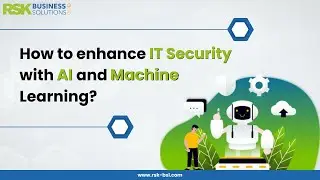 How to enhance IT Security with AI and Machine Learning? | RSK Business Solutions
