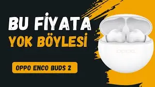 Oppo Enco buds 2 Kulaklık İncelemesi