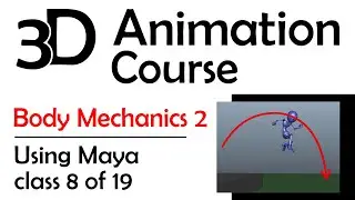 3D Maya Animation - Body Mechanics 2: Walk Leap And Settle (Free 3D Animation Course)