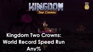 Kingdom Two Crowns World Record Speedrun Any% 