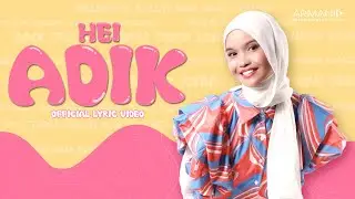 YUNADIA - HEI ADIK (OFFICIAL LYRIC VIDEO)