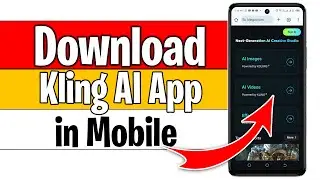 Kling Ai App for Mobile | How to Download & install Kling Ai app in mobile | 