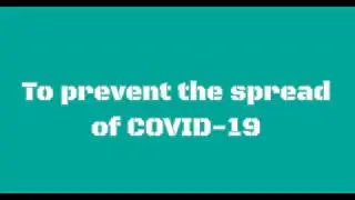 To prevent the spread of COVID-19//latest update