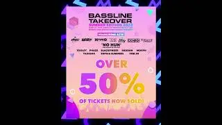 BASSLINE TAKEOVER 28TH AUGUST 50% TICKETS NOW SOLD
