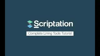 Complete Overview of Lining Tools | Scriptation Tutorial