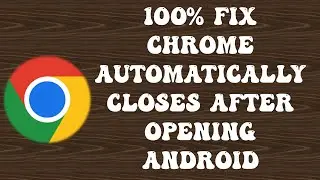 Google Chrome Keeps Stopping Error  How to fix chrome keeps closing itself android 2023