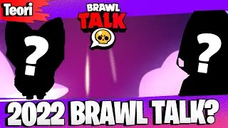 2022 İLK BRAWL TALK 📣 NE ZAMAN GELECEK ve NELER OLACAK - Brawl Stars Teori