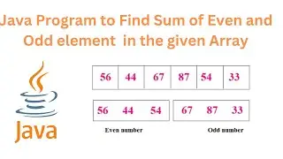 Java Program to find sum of even and odd element in the given array