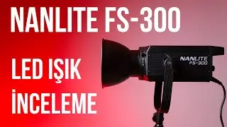 Nanlite FS-300 Stüdyo LED Işık İnceleme