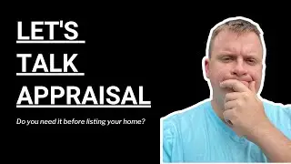 Should I Get An Appraisal Before Selling My House?