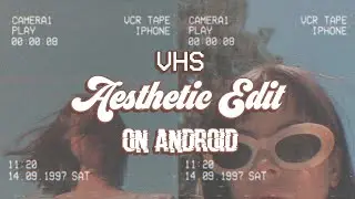 How to edit VHS effect on android 2021 | VHS effect tutorial