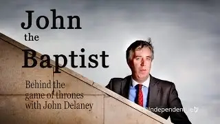 John The Baptist - Behind the game of thrones with John Delaney (4/9/14)