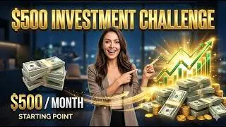 The $500 Monthly Investment Challenge