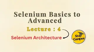 Lecture:-4 Selenium Architecture | Learn Selenium from Basics to Advanced