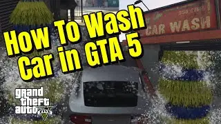 How To Wash Car in GTA 5 | GTA 5 Car Wash Location