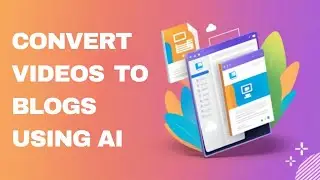 AI Video to Blog converter- Convert videos to blogs using AI