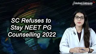 SC Refuses to Stay NEET PG Counselling 2022