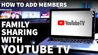 How to Share YouTube TV with Friends and Family - YouTube TV Family Sharing Instructions