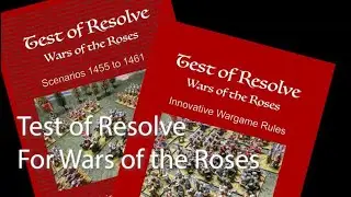 EXCLUSIVE:  Test of Resolve - New Wars of the Roses wargaming rules released