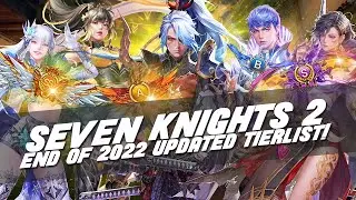 END OF 2022 TIERLIST ~11+2 Heroes Added!~ | Seven Knights 2