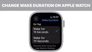 How to Change Wake Duration on Apple Watch (Tutorial)