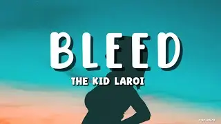 The Kid LAROI - BLEED (Lyrics)