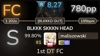 🔔 maliszewski | Kanye West - BLKKK SKKKN HEAD [BLKKKD OUT] +HDDT 99.80% FC #1 | 780pp - osu!