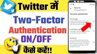 How to Enable and Use Two Factor Authentication On Twitter | Twitter Two Factor Authentication