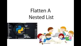 Python : Flatten a Nested List Using Recursive Function & While Loop