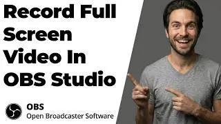How To Record Full Screen Video In OBS Studio (2026 Easy Guide)