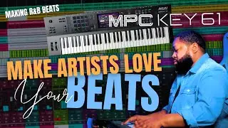 How To Make Artists LOVE Your Beats | R&B Beat Making