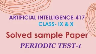 ||ARTIFICIAL INTELLIGENCE - 417|| SESSION 2024-25 || PT-1 || SOLVED SAMPLE PAPER ||