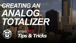 Tips & Tricks: Creating an enteliWEB Analog Totalizer
