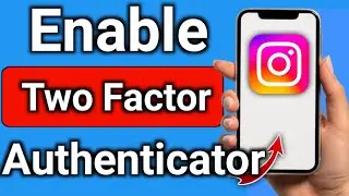 How to Enable Two Factor Authenticator on Instagram
