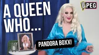 Pandora Boxx Confessions on A QUEEN WHO