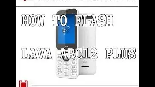 HOW TO FLASH LAVA ARC12 PLUS  FLASH FILE  DOWNLOAD LINK INSIDE