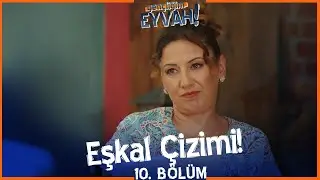 Eşkal çizimi - Gençliğim Eyvah 10. Bölüm
