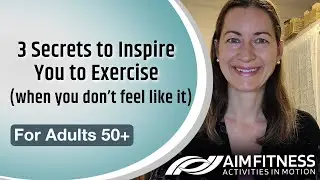 3 Secrets to Inspire you to Exercise (when you don’t feel like it)